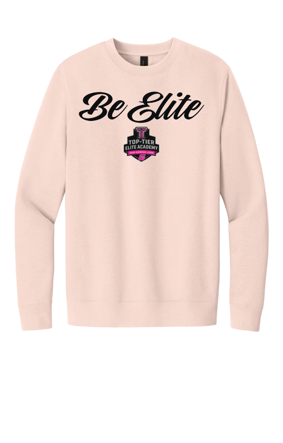 Top-Tier Be Elite Fleece Crewneck Sweatshirt